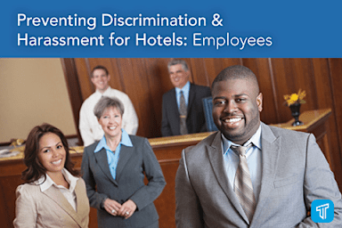 Preventing Discrimination & Harassment in Hotels: Employees