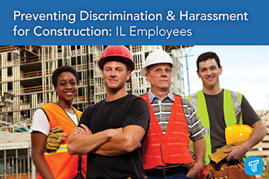 Preventing Discrimination & Harassment for Construction: IL Employees