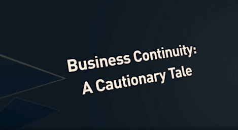 Business Continuity: A Cautionary Tale