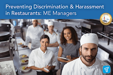 Preventing Discrimination & Harassment in Restaurants: ME Managers