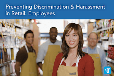 Preventing Discrimination & Harassment in Retail: Employees