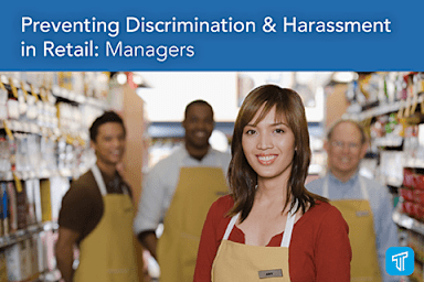 Preventing Discrimination & Harassment in Retail: Managers