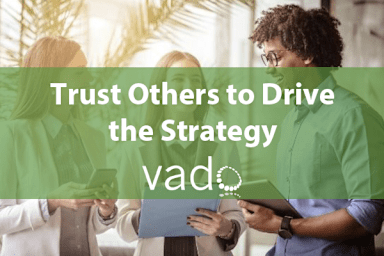 Trust Others to Drive the Strategy