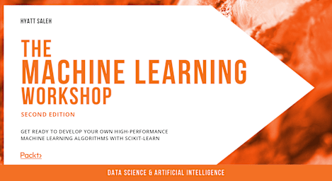 The Machine Learning Workshop - Second Edition