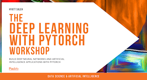 The Deep Learning with PyTorch Workshop