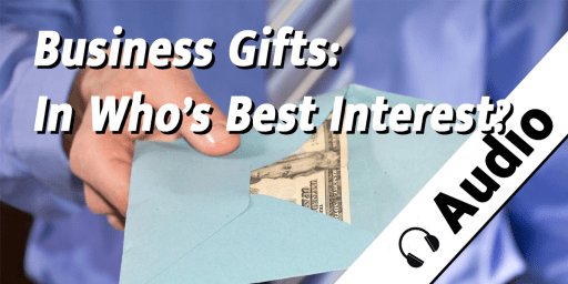 Business Gifts - In Who's Best Interest?