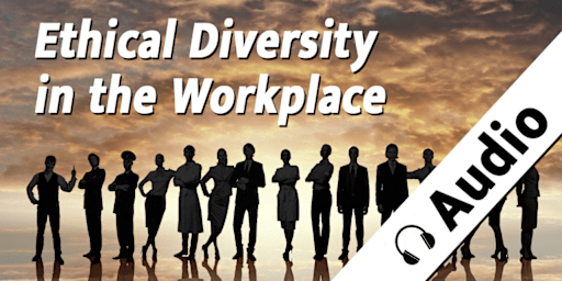 Ethical Diversity in the Workplace