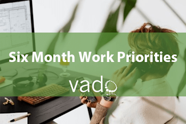 Six Month Work Priorities