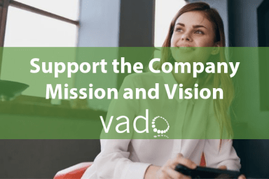 Support the Company Mission and Vision