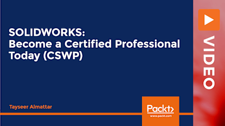 SOLIDWORKS: Become a Certified Professional Today (CSWP)