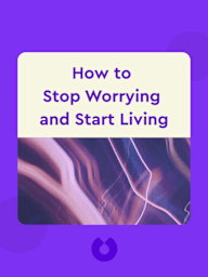 How to Stop Worrying and Start Living