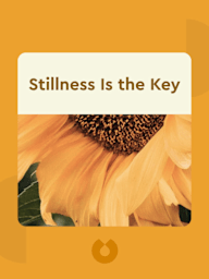 Stillness Is the Key