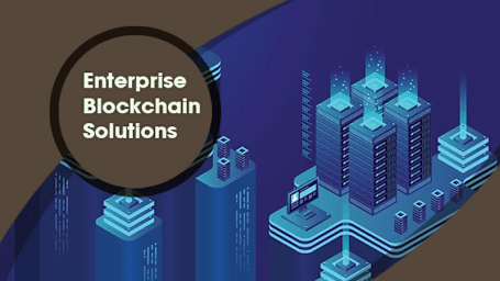 Enterprise Blockchain Solutions