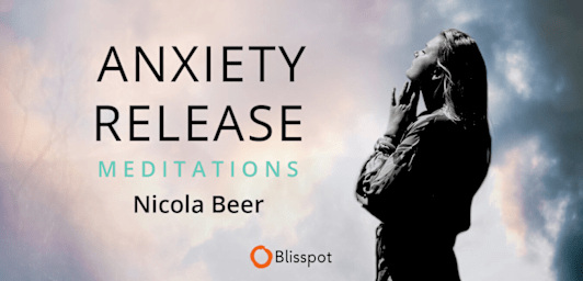 Anxiety Release Meditations
