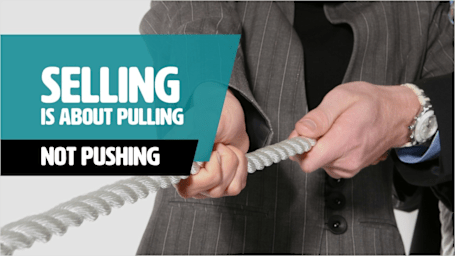 Selling Is About Pulling Not Pushing - Rapid Recall