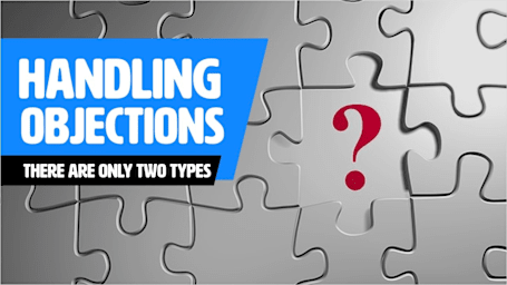 Handling Objections - There Are Only Two Types - Rapid Recall