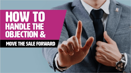 How To Handle The Objection & Move The Sale Forward - Rapid Recall