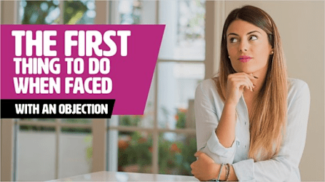 The First Thing To Do When Faced With An Objection - Rapid Recall