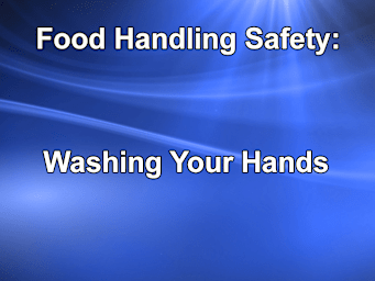 Food Handling Safety - Washing Your Hands