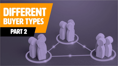 Different Buyer Types Part 2 - Theorist & Pragmatist