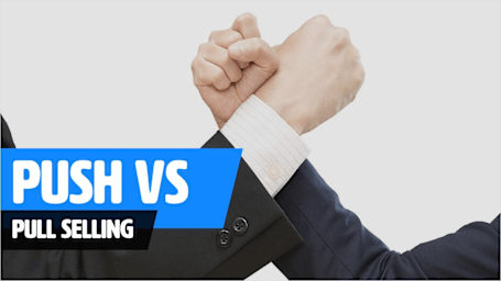 Pull Vs Push Selling