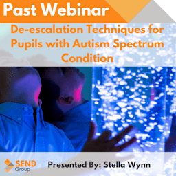 De-escalation Techniques for Pupils with Autism Spectrum Condition