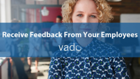 Receive Feedback From Your Employees