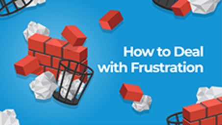 How to Deal with Frustration