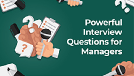 Powerful Interview Questions for Managers