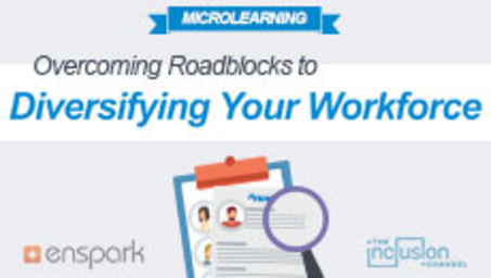 Overcoming Roadblocks to Diversifying your Workforce