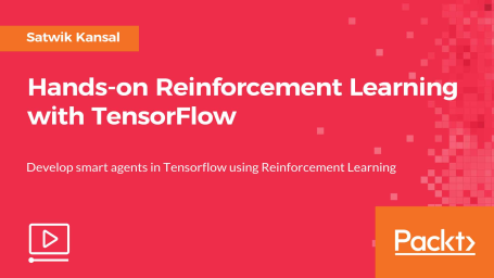 Hands-on Reinforcement Learning with TensorFlow