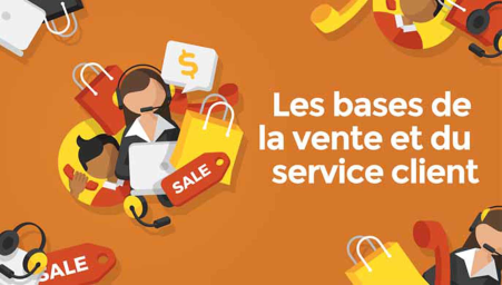 Les bases de la vente et du service client (Sales and customer service fundamentals)