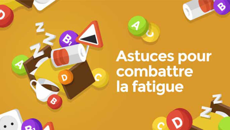 Astuces pour combattre la fatigue (Tips to combat fatigue)