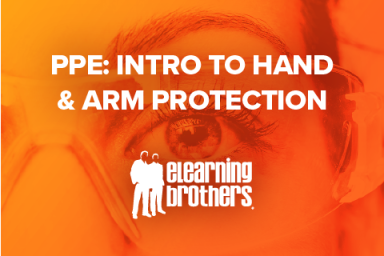 PPE: Intro to Hand & Arm Protection