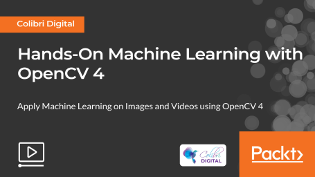 Hands-On Machine Learning with OpenCV 4