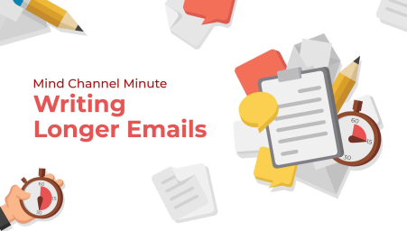 Mind Channel Minute: Writing Longer Emails