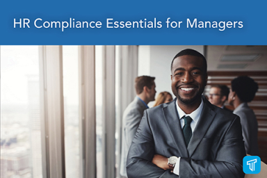 HR Compliance Essentials for Managers - Managing within the Law