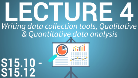 Applied Project & Research Methods in Business - Lecture 4: Writing Data Collection Tools, Qualitative Data Analysis & Quantitative Data Analysis