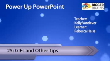 Power Up PowerPoint (v2) 25: GIFs and Other Tips