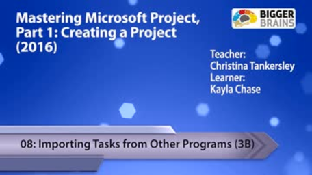 Mastering Microsoft Project 2016: Creating a Project - 08: Importing Tasks from other Programs