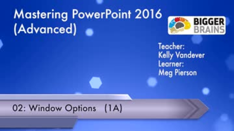 Mastering PowerPoint 2016: Advanced - Window Options