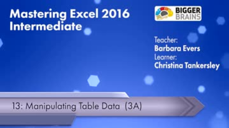 Mastering Excel 2016 Intermediate: Manipulation Table Data