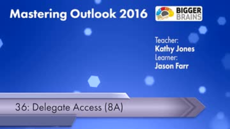 Mastering Outlook 2016: Delegate Access