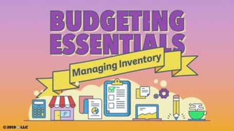 Budgeting Essentials: 07. Managing Inventory