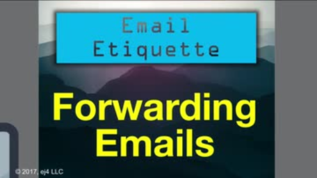 Email Etiquette: 09. Forwarding Emails