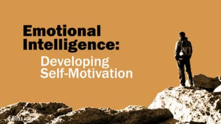 Emotional Intelligence: Developing Self-Motivation