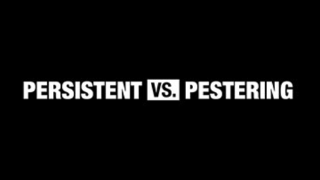 This vs. That: Persistent vs. Pestering