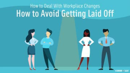 How to Deal with Workplace Changes: How to Avoid Getting Laid Off