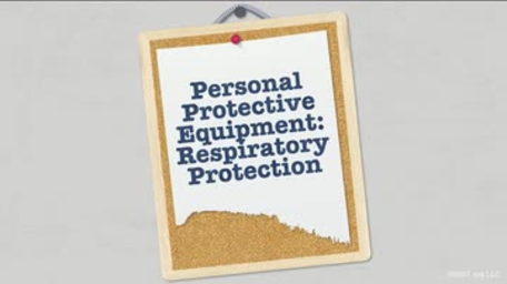 Personal Protective Equipment: 05. Respiratory Protection