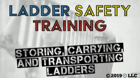 Ladder Safety: 03. Storing, Carrying, and Transporting Ladders